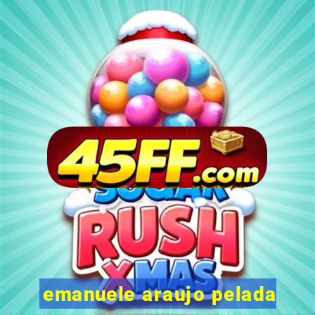 emanuele araujo pelada